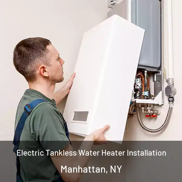  Electric Tankless Water Heater Installation Manhattan, NY