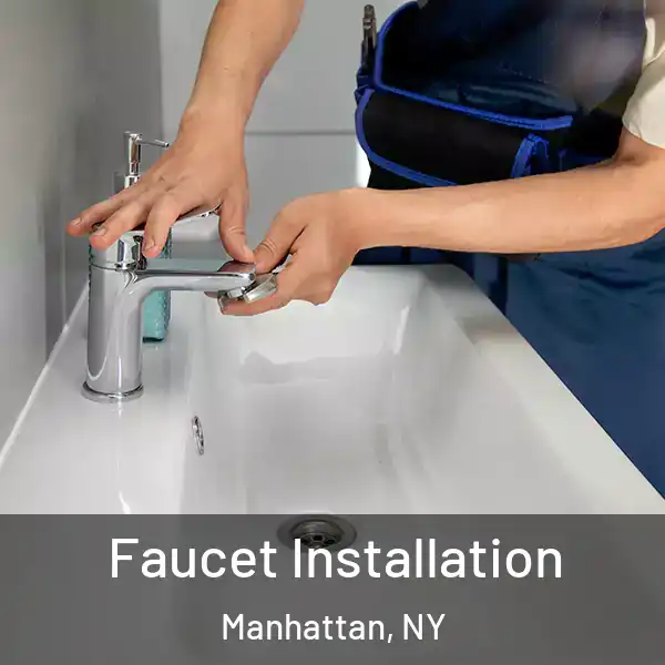  Faucet Installation Manhattan, NY