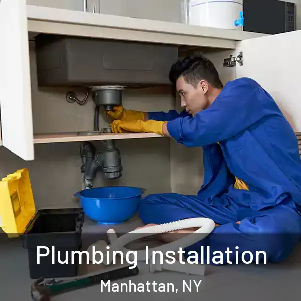  Plumbing Installation Manhattan, NY