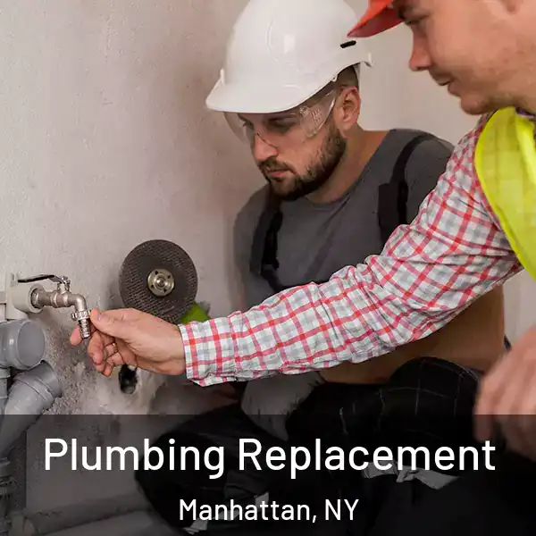  Plumbing Replacement Manhattan, NY