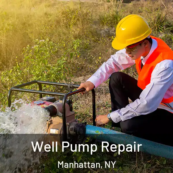 Well Pump Repair Manhattan, NY